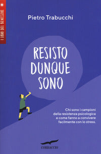 Resisto dunque sono 