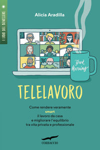 Telelavoro - come rendere veramente smart il lavoro da casa e migliorare l'equilibrio tra vita 
