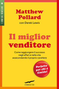 Miglior venditore - come raggiungere il successo negli affari e nella vita 