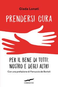 Prendersi cura - per il bene di tutti nostro e degli altri 