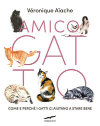 Amico gatto - come e perche' i gatti ci aiutano a stare bene 