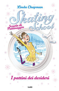 Skating school i pattini dei desideri 