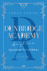 Dunbridge academy 3 anytime - quando tu vorrai 