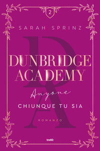 Dunbridge academy 2 anyone chiunque tu sia. 