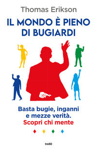 Mondo e' pieno di bugiardi - basta bugie inganni e mezze verita' scopri chi mente 