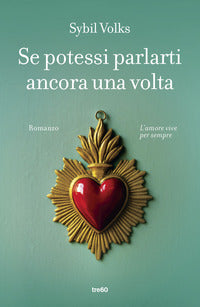 Se potessi parlarti ancora una volta 