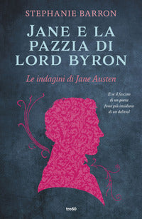 Jane e la pazzia di lord byron - le indagini di jane austen 