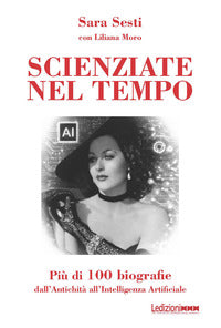 Scienziate nel tempo - 100 biografie 