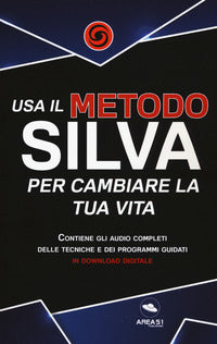 Usa il metodo silva per cambiare la tua vita 