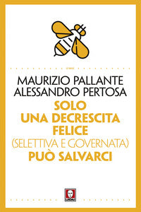 Solo una decrescita felice puo' salvarci - selettiva e governata 