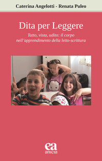 Dita per leggere - tatto vista udito il corpo nell'apprendimento della letto scrittura 