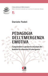 Pedagogia dell'emergenza emotiva comprendere e gestire le emozioni dei bambini 