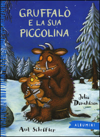 Gruffalo' e la sua piccolina 