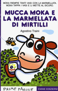 Mucca moka e la marmellata di mirtilli 