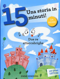 Due re attaccabrighe - una storia in 15 minuti ! 