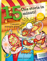 Mostri mangia pizza - una storia in 15 minuti 