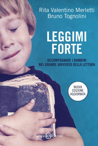 Leggimi forte - accompagnare i bambini nel grande universo della lettura 