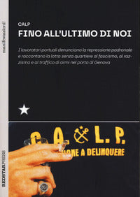 Fino all'ultimo di noi - i lavoratori portuali denunciano la repressione padronale e raccontano 