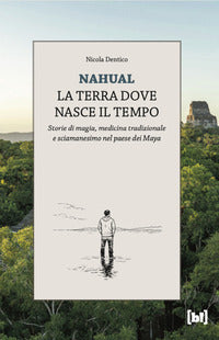 Nahual - la terra dove nasce il tempo 