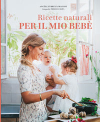 Ricette naturali per il mio bebe' 