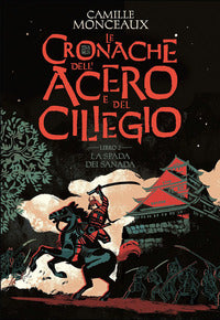 Cronache dell'acero e del ciliegio 2 la spada dei sanada 