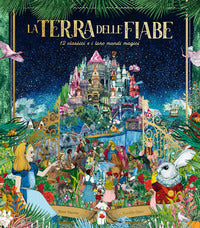 Terra delle fiabe - 12 classici e i loro mondi magici 