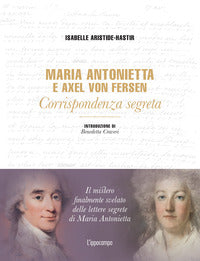 Maria antonietta e axel von fersen corrispondenza segreta 
