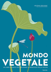 Mondo vegetale - un libro animato per esplorare le meraviglie della natura 