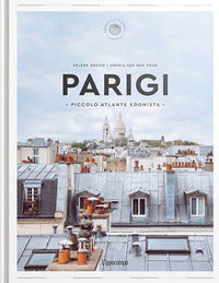 Parigi - piccolo atlante edonista 