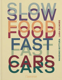 Slow food fast cars casa maria luigia storie e ricette 