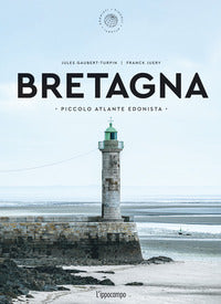 Bretagna - piccolo atlante edonista 