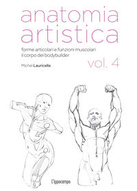 Anatomia artistica 4 - forme articolari e funzioni muscolari il corpo del bodybuilder 