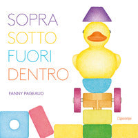 Sopra sotto fuori dentro - libri per piccoli 