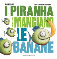Piranha non mangiano le banane 