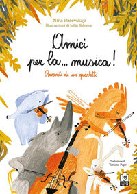 Amici per la musica ! racconti di un quartetto 