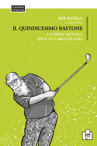 Quindicesimo bastone - la chiave mentale per il tuo miglior golf 