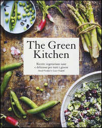 The green kitchen - ricette vegetariane sane e deliziose per tutti i giorni 