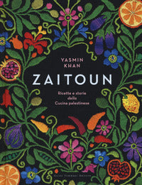 Zaitoun - ricette e storie della cucina palestinese 