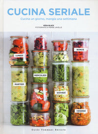 Cucina seriale - cucina un giorno mangia una settimana 