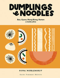 Dumplings e noodles - bao gyoza biang biang ramen e molto altro 