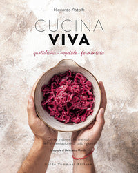 Cucina viva - quotidiana vegetale fermentata 
