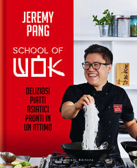 School of wok - deliziosi piatti asiatici pronti in un attimo 