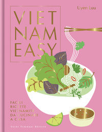 Vietnam easy - facili ricette vietnamite da cucinare a casa 