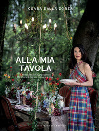 Alla mia tavola - la mia guida per apparecchiare comporre il menu e ricevere a casa 