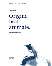 Origine non animale - per una cucina vegetale 