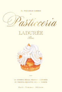 Piccolo libro di pasticceria laduree - con 22 adesivi di dolci 