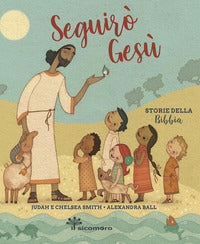 Seguiro' gesu' - storie della bibbia 