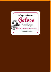Quaderno goloso - biscotti e delizie al cioccolato 