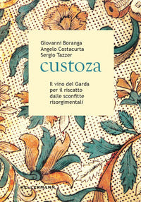 Custoza - il vino del garda per il riscatto dalle sconfitte risorgimentali 