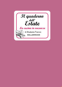 Quaderno dell'estate la cucina in vacanza 